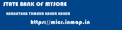 STATE BANK OF MYSORE  KARNATAKA TUMKUR KALLUR KALLUR  micr code